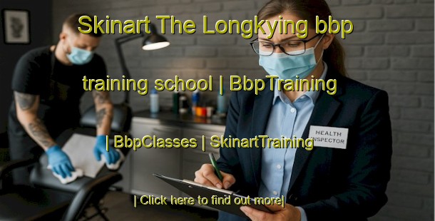 Skinart The Longkying bbp training school | BbpTraining | BbpClasses | SkinartTraining-Myanmar